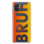 Samsung Galaxy A51 5G Orange Red Clear Funny Text Quote Bruh Hybrid Protective Phone Case Cover