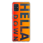 Samsung Galaxy A51 5G Orange Clear Funny Text Quote Hella Down Hybrid Protective Phone Case Cover