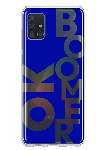 Samsung Galaxy A51 5G Blue Clear Funny Text Quote Ok Boomer Hybrid Protective Phone Case Cover