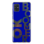 Samsung Galaxy A51 5G Blue Clear Funny Text Quote Ok Boomer Hybrid Protective Phone Case Cover