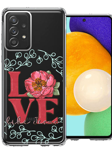 Samsung Galaxy A52 Love Like Jesus Flower Text Christian Double Layer Phone Case Cover