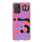 Samsung Galaxy A33 5G Pink Purple Clear Funny Text Quote Boujee Hybrid Protective Phone Case Cover
