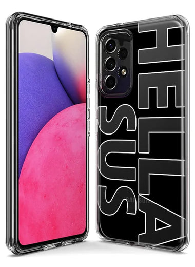 Samsung Galaxy A52 Black Clear Funny Text Quote Hella Sus Hybrid Protective Phone Case Cover