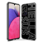 Samsung Galaxy A14 Black Clear Funny Text Quote Hella Sus Hybrid Protective Phone Case Cover