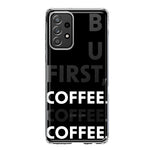 Samsung Galaxy A31 5G Black Clear Funny Text Quote But First Coffee Hybrid Protective Phone Case Cover