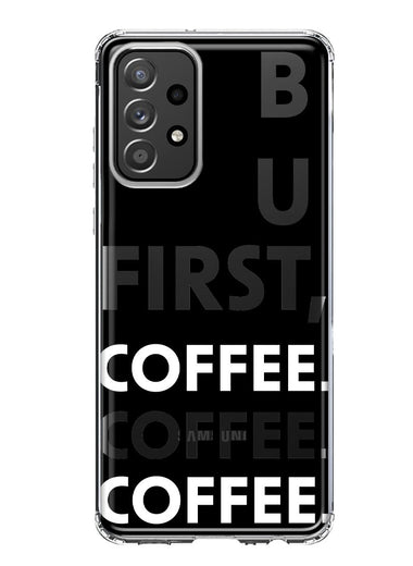 Samsung Galaxy A32 5G Black Clear Funny Text Quote But First Coffee Hybrid Protective Phone Case Cover