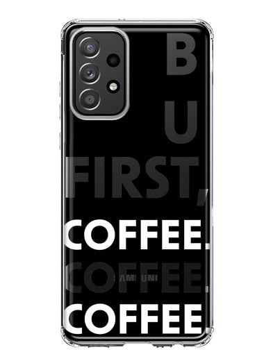 Samsung Galaxy A52 Black Clear Funny Text Quote But First Coffee Hybrid Protective Phone Case Cover