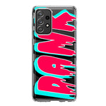 Samsung Galaxy A53 Teal Pink Clear Funny Text Quote Dank Hybrid Protective Phone Case Cover