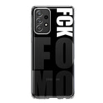 Samsung Galaxy A53 Black Clear Funny Text Quote Fckfomo Hybrid Protective Phone Case Cover