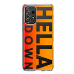 Samsung Galaxy A33 5G Orange Clear Funny Text Quote Hella Down Hybrid Protective Phone Case Cover