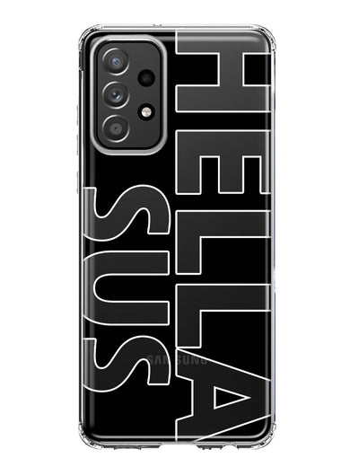 Samsung Galaxy A32 5G Black Clear Funny Text Quote Hella Sus Hybrid Protective Phone Case Cover