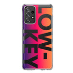 Samsung Galaxy A33 5G Purple Pink Orange Clear Funny Text Quote Low Key Hybrid Protective Phone Case Cover