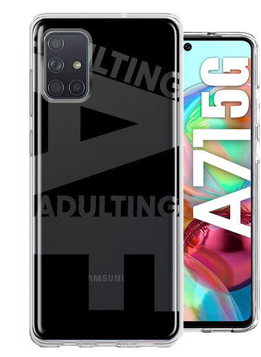 Samsung Galaxy A71 5G Black Clear Funny Text Quote Adulting AF Hybrid Protective Phone Case Cover