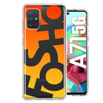 Samsung Galaxy A71 4G Orange Yellow Clear Funny Text Quote Fosho Hybrid Protective Phone Case Cover