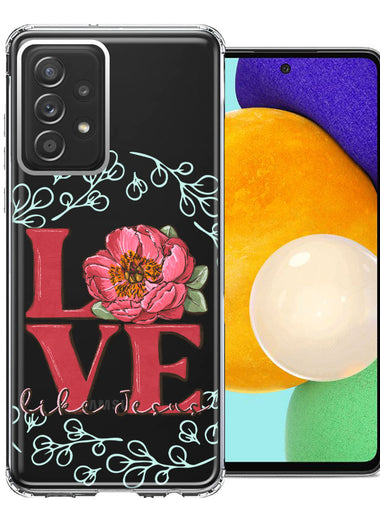 Samsung Galaxy A72 Love Like Jesus Flower Text Christian Double Layer Phone Case Cover