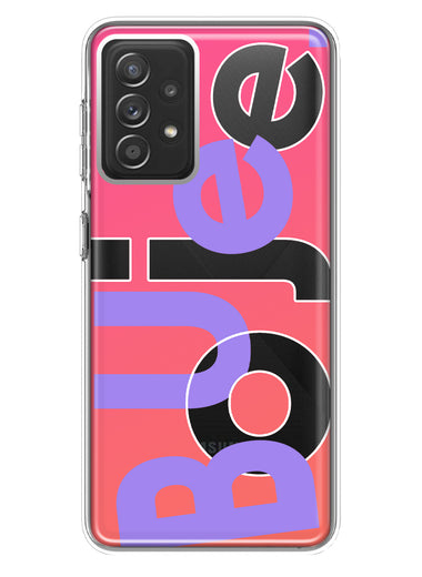 Samsung Galaxy A72 Pink Purple Clear Funny Text Quote Boujee Hybrid Protective Phone Case Cover