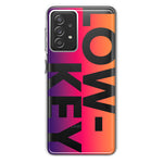 Samsung Galaxy A72 Purple Pink Orange Clear Funny Text Quote Low Key Hybrid Protective Phone Case Cover