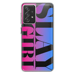 Samsung Galaxy A72 Pink Blue Clear Funny Text Quote Slay Girl Hybrid Protective Phone Case Cover