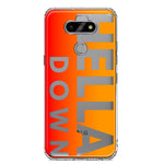 LG Aristo 5 Orange Clear Funny Text Quote Hella Down Hybrid Protective Phone Case Cover