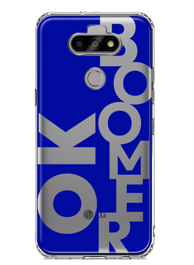 LG Aristo 5 Blue Clear Funny Text Quote Ok Boomer Hybrid Protective Phone Case Cover