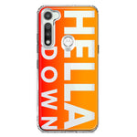 Motorola Moto G Fast Orange Clear Funny Text Quote Hella Down Hybrid Protective Phone Case Cover
