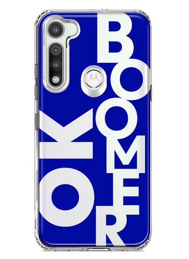 Motorola Moto G Fast Blue Clear Funny Text Quote Ok Boomer Hybrid Protective Phone Case Cover