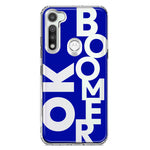Motorola Moto G Fast Blue Clear Funny Text Quote Ok Boomer Hybrid Protective Phone Case Cover