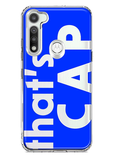 Motorola Moto G Fast Blue Clear Funny Text Quote That's Cap Hybrid Protective Phone Case Cover