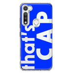 Motorola Moto G Fast Blue Clear Funny Text Quote That's Cap Hybrid Protective Phone Case Cover