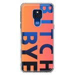 Motorola Moto G Play 2021 Peach Orange Clear Funny Text Quote Bitch Bye Hybrid Protective Phone Case Cover