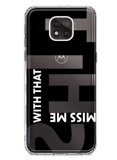 Motorola Moto G Power 2021 Black Clear Funny Text Quote Miss Me With That Shit Hybrid Protective Phone Case Cover