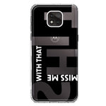 Motorola Moto G Power 2021 Black Clear Funny Text Quote Miss Me With That Shit Hybrid Protective Phone Case Cover