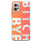 Motorola Moto G Power 2023 Peach Orange Clear Funny Text Quote Bitch Bye Hybrid Protective Phone Case Cover