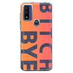 Motorola Moto G Play 2023 Peach Orange Clear Funny Text Quote Bitch Bye Hybrid Protective Phone Case Cover