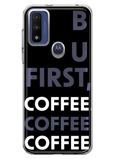 Motorola Moto G Play 2023 Black Clear Funny Text Quote But First Coffee Hybrid Protective Phone Case Cover