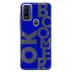Motorola Moto G Play 2023 Blue Clear Funny Text Quote Ok Boomer Hybrid Protective Phone Case Cover