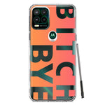 Motorola Moto G Stylus 5G 2021 Peach Orange Clear Funny Text Quote Bitch Bye Hybrid Protective Phone Case Cover