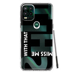 Motorola Moto G Stylus 5G 2021 Black Clear Funny Text Quote Miss Me With That Shit Hybrid Protective Phone Case Cover