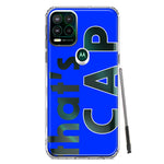 Motorola Moto G Stylus 5G 2021 Blue Clear Funny Text Quote That's Cap Hybrid Protective Phone Case Cover
