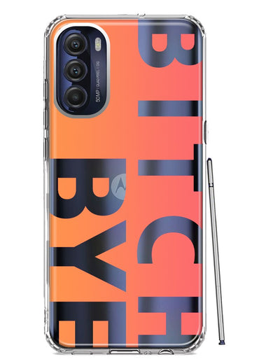 Motorola Moto G Stylus 5G 2022 Peach Orange Clear Funny Text Quote Bitch Bye Hybrid Protective Phone Case Cover