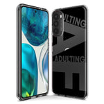 Motorola Moto One 5G Ace Black Clear Funny Text Quote Adulting AF Hybrid Protective Phone Case Cover