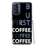 Motorola Moto G Stylus 5G 2022 Black Clear Funny Text Quote But First Coffee Hybrid Protective Phone Case Cover