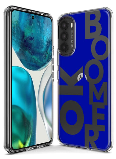 Motorola Moto G Stylus 5G 2022 Blue Clear Funny Text Quote Ok Boomer Hybrid Protective Phone Case Cover