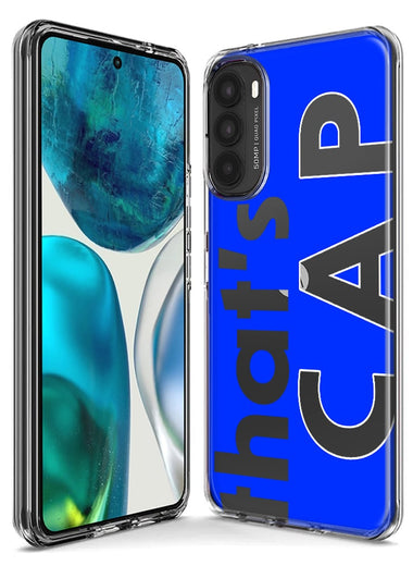 Motorola Moto G Stylus 4G 2022 Blue Clear Funny Text Quote That's Cap Hybrid Protective Phone Case Cover