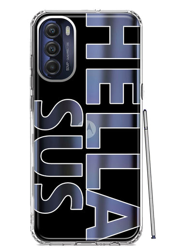 Motorola Moto G Stylus 4G 2022 Black Clear Funny Text Quote Hella Sus Hybrid Protective Phone Case Cover