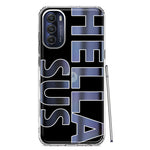 Motorola Moto G Stylus 4G 2022 Black Clear Funny Text Quote Hella Sus Hybrid Protective Phone Case Cover
