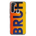 Motorola Moto G Stylus 2020 Orange Red Clear Funny Text Quote Bruh Hybrid Protective Phone Case Cover