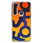 Motorola Moto G Stylus 2020 Orange Yellow Clear Funny Text Quote Fosho Hybrid Protective Phone Case Cover