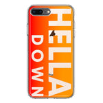 Apple iPhone 8 Plus Orange Clear Funny Text Quote Hella Down Hybrid Protective Phone Case Cover