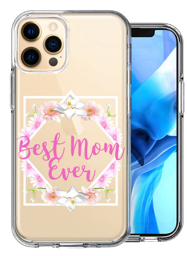 Apple iPhone 11 Pro Max Best Mom Ever Mother's Day Flowers Double Layer Phone Case Cover